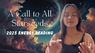 A Call to All Starseeds | 2025 Energy Reading