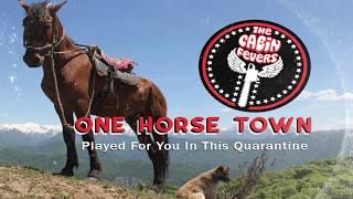 THE CABIN FEVERS / One Horse Town