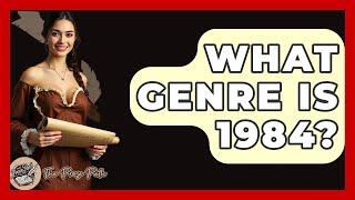 What Genre Is 1984? - The Prose Path
