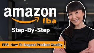 Amazon FBA Mastery: Part 5 - How To Inspect And Ensure Your Product Quality