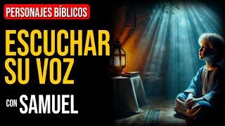 Samuel: ¿Por qué no escucho la voz de Dios? | Personajes Bíblicos