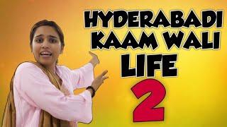 HYDERABADI KAAM-WAALI LIFE 2 || Hyderabad Diaries