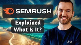 Semrush Explained 2024 (What Is Semrush Used For?)