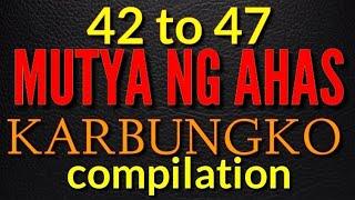 MUTYA NGA AHAS ( KARBUNGKO)"42 TO 47 | ASWANG STORY | 2 HOURS COMPILATION