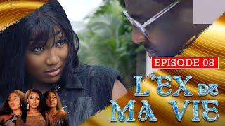 L'EX DE MA VIE - Episode 08 ( Série Africaine )