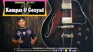 Original DJ-Sly - Jazz Kompas & Gouyad 2021 (Best of 2021 Kompas x Gouyad Mix)