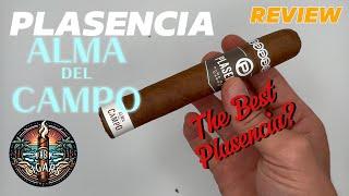 How Much Is This?! Plasencia Alma Del Campo Cigar Review