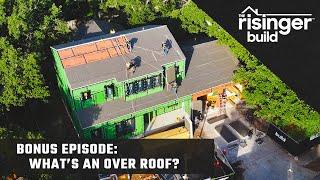 The Risinger Build: Bonus Episode - What's an Over Roof?