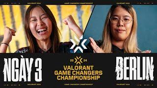 VALORANT Game Changers Championship - Nhánh Thua - Ngày 3