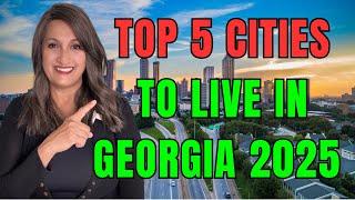 Top 5 Places to Live in Georgia | Moving to Georgia 2025