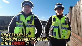 POLICE ATTEND BECAUSE "SOMEONE IS WALKING AROUND WITH A CAMERA"!! ‍️