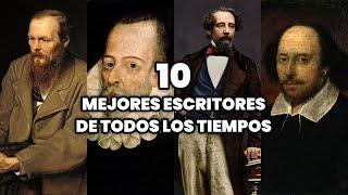 Los 10 Mejores Escritores de Todos los Tiempos | Los Escritores más Famosos del Mundo