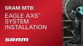 SRAM Eagle AXS™ System Installation