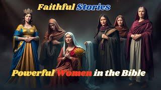 6 FEARLESS Women of GOD Who Changed the World with FAITH | Powerful Bible Women Stories