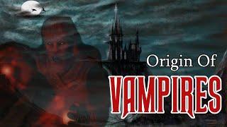 Vampires: Origins and Real History