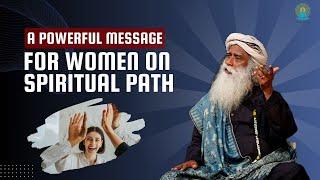 A Special Message for Women on Spiritual Path | Sadhguru Enlightenment Day 2024