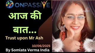 ONPASSIVE || Today’s Scenario || 10 June 2025 || Somlata Verma ||