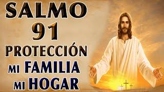 SALMO 91 ORACIÓN POR LA PROTECCIÓN DE MI FAMILIA Y MI HOGAR