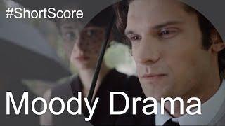 #ShortScore... Moody Drama