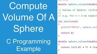 Compute Volume Of A Sphere | C Programming Example