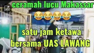 ceramah lucunya Makassar #uas Lawang