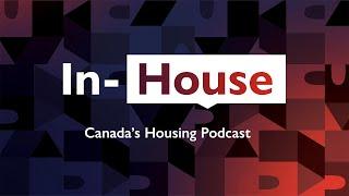 Welcome to CMHC’S In-House: Your Go-To Source for Housing Insights