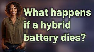 What happens if a hybrid battery dies?