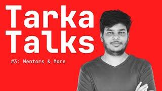 Tarka Talks #3 | Rahul On Mentorship & Growth