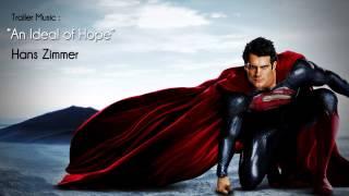 Man Of Steel - "An Ideal of Hope" | Trailer Music - Hans Zimmer