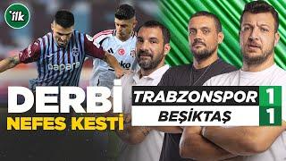 Trabzonspor 1 - 1 Beşiktaş Maç Sonu Yorum | Batuhan Karadeniz - Engin Baytar - Hakan Gündoğar