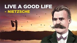 Friedrich Nietzsche - How To Live A Good Life (Existentialism)