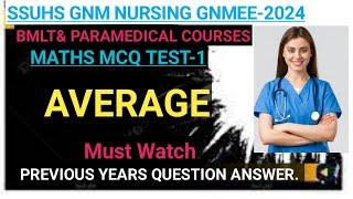 SSUHS GNM NURSING &BMLT PARAMEDICAL COURSES 2024|| maths special class|| AVERAGE|| MOST EXPECTED PYQ