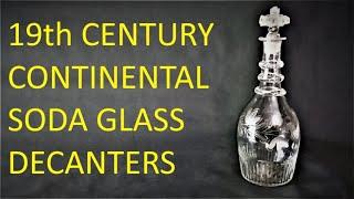 19th Century Continental Soda Glass Decanters