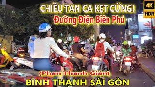 CHIỀU TAN CA KẸT CỨNG! ĐƯỜNG ĐIỆN BIÊN PHỦ (PHAN THANH GIẢN) SÀI GÒN