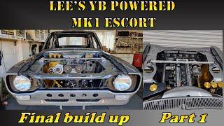 Lee's YB Powered Mk1 Escort  - Final build up   Part 1