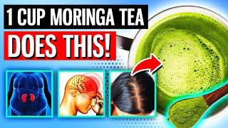 Drink 1 Cup Moringa Tea DAILY, See What Happens To Your Body