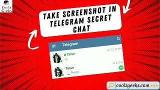 Bypass: Telegram Secret Chat Screenshot and Screen Recording Error | Coolz Geeks