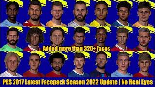 PES 2017 Latest Facepack Season 2022 Update | No Real Eyes | Added more than 320+ faces