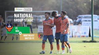 FC Goa vs NorthEast United FC | National Group Stage | Group A | RFDL 2024-25