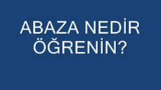 ABAZA NEDİR ?