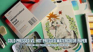 COLD PRESSED VS. HOT PRESSED  WATERCOLOR PAPER | ETCHR COLD PRESSED WATERCOLOR PAD REVIEW