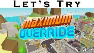 Let's Try Maximum Override - Mechanical Destruction