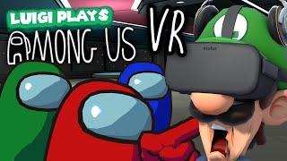 Luigi Plays: AMONG US VR