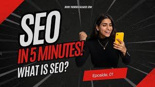 SEO in 5 Minutes: The Beginner’s Guide to Ranking on Google
