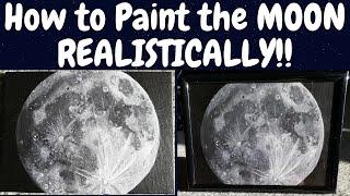 HOW TO PAINT THE MOON REALISTICALLY!! Acrylic Painting Tutorial: Simple Guide to Realistic Painting