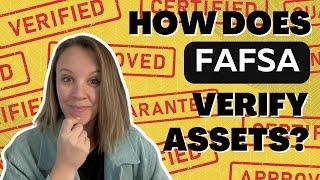 How Does FAFSA Verify Assets