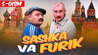 SASHKA VA FURIK MOSKVADA | 5-qism