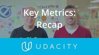 Key Business Metrics | Lesson Recap | Product Design | Udacity