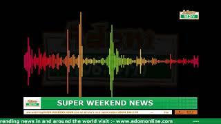 ADOM SUPER WEEKEND NEWS | Sunday 9th March, 2025