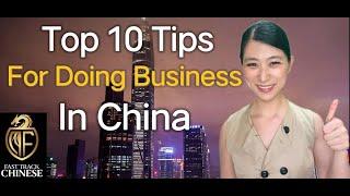 Top 10 Tips For Doing Business In China